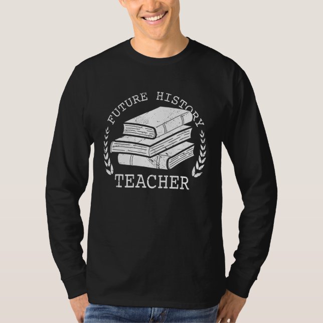 T-shirt Future History Teacher Graduation Student Graduate (Devant)