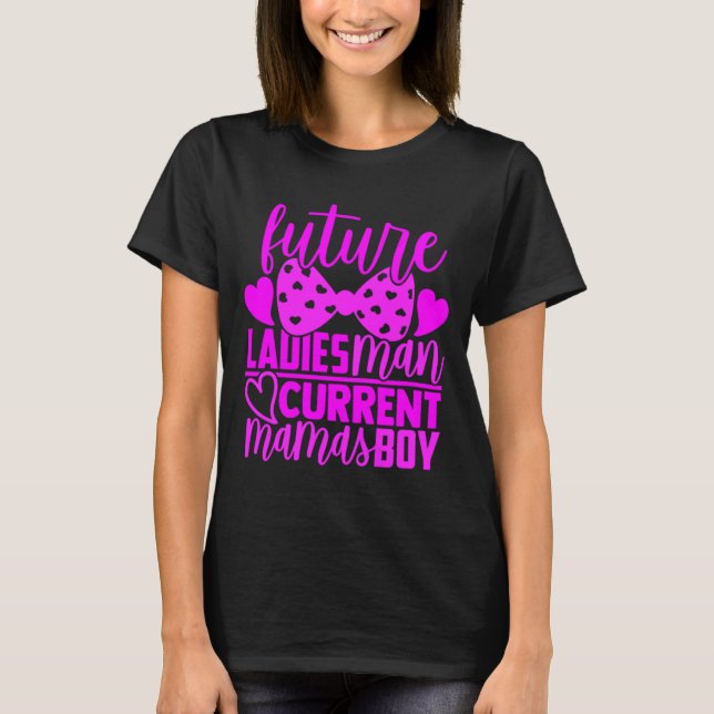 T-shirt Future Ladies Man Current Mamas Boy Valentine Son  (Devant)