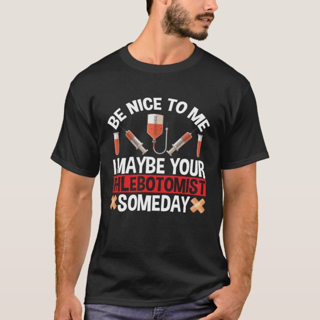 T-shirt Future Phlebotomist I Maybe Your Phlebotomist Some (Devant)