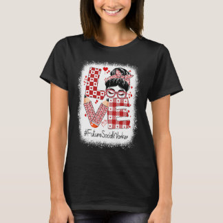 T-shirt Future Social Worker Love Messy Bun Valentine's Ap