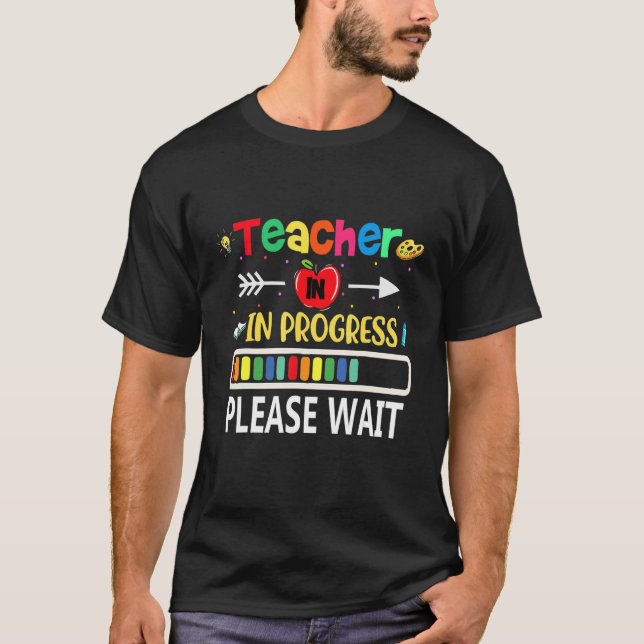 T-shirt Future Teacher Idea Teacher In Progress Please Wai (Devant)