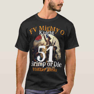 T-shirt FV Mighty O Crevette ou Chevalier Mourir Alaska