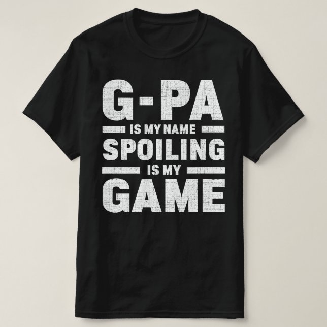 T-shirt G-pa Est Mon Nom Spoiling Est Mon Jeu Grand-Père C (Design devant)