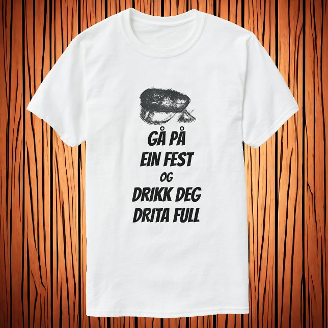 T-shirt Gå på ein fest og drikk deg drita full (Créateur téléchargé)