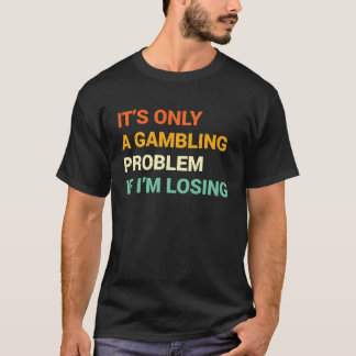 T-shirt Gabling Problem  Nevada Casino Gambling Bachelor P