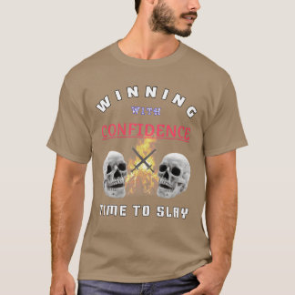 T-shirt Gagner avec confiance à Slay drôle
