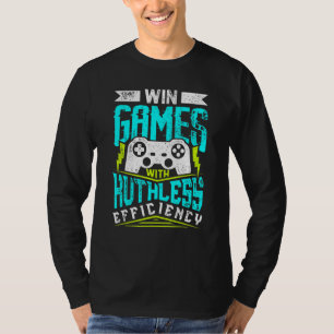 T-SHIRT GAGNER DES JEUX AVEC UNE EFFICACITÉ IMPITOYABLE