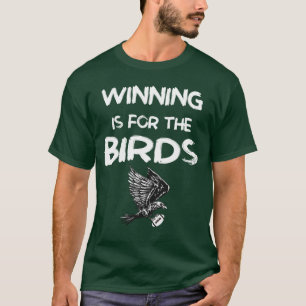 T-shirt gagner est pour les oiseaux