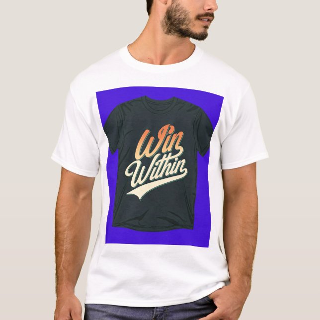 T-shirt "Gagnez à l'intérieur." (Devant)