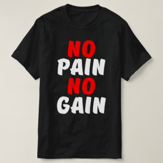T-SHIRT GAIN NO PAIN