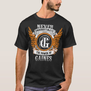 T-shirt Gaines Name Shirt Ne Sous-Estime Jamais Le Pouvoir