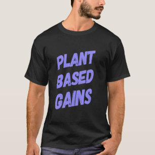 T-shirt Gains Basés Sur plante Vegan Gym entraînement