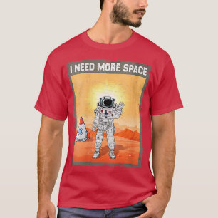 T-shirt Galaxy, astronaute femme J'ai besoin de plus de fu