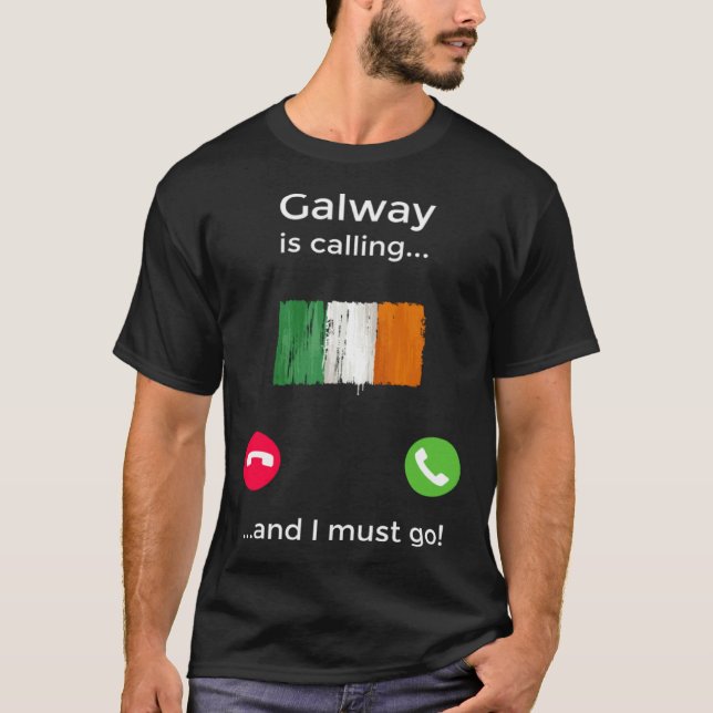 T-shirt Galway Is Calling And I Must Go Ireland (Devant)