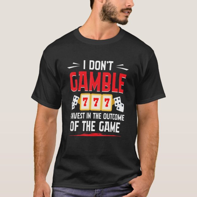 T-shirt Gamble Casino Dealer Je ne joue pas J'investis 1 (Devant)