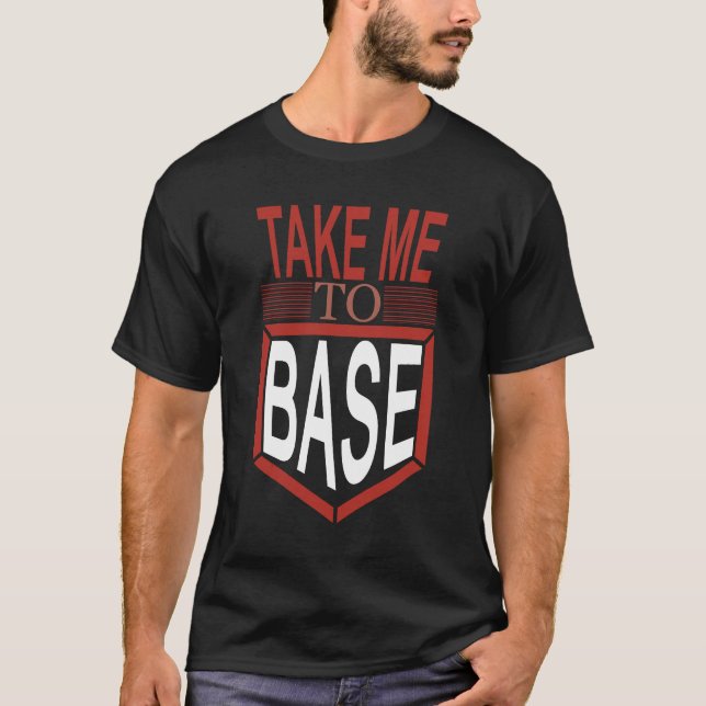 T-shirt Game Day Flirt – Take Me to Base (Devant)