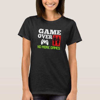 T-shirt Game Over Aucun Jeu Mariage Enterrement de Vie de 
