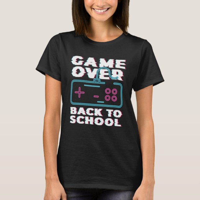 T-shirt Game Over Back To School Now Institution School (Devant)