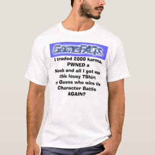 T-shirt GAMEFAQS, j'ai commercé 2000 le karma, PWN… -