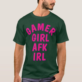 T-shirt Gamer Girl AFK IRL Absente du Clavier Dans la Vie 