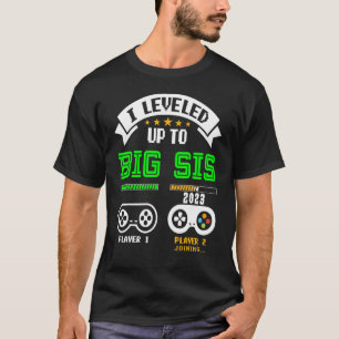T-shirt Gamer Girl I Leveled To Big Sister Est 2023