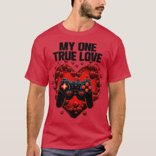 T-shirt Gamer My One True Love