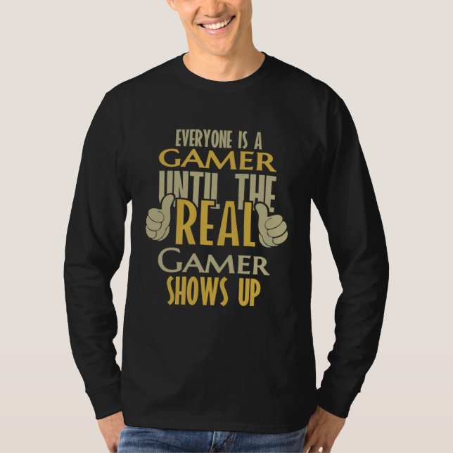 T-shirt Gamer Until The Real One Shows Up (Devant)