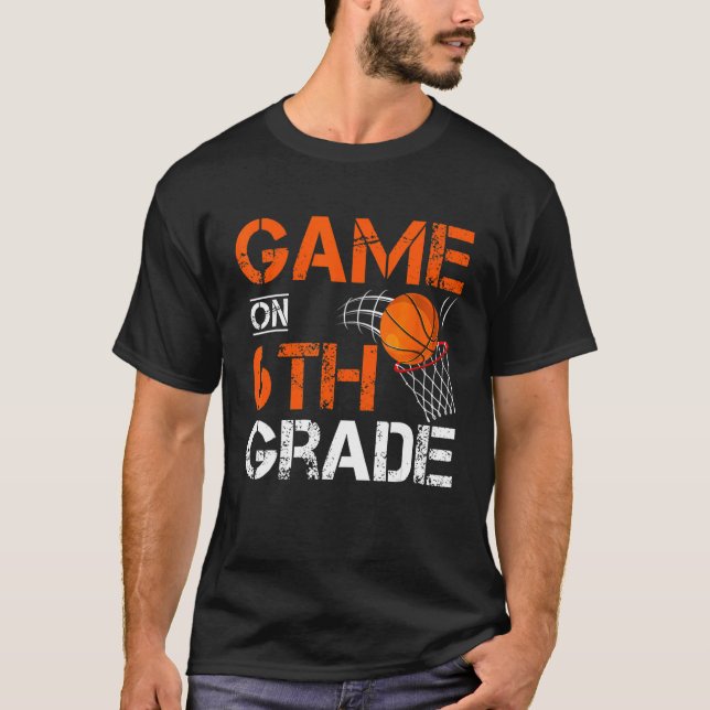T-shirt Games On Sixth Grade Basketball First Day Of Schoo (Devant)
