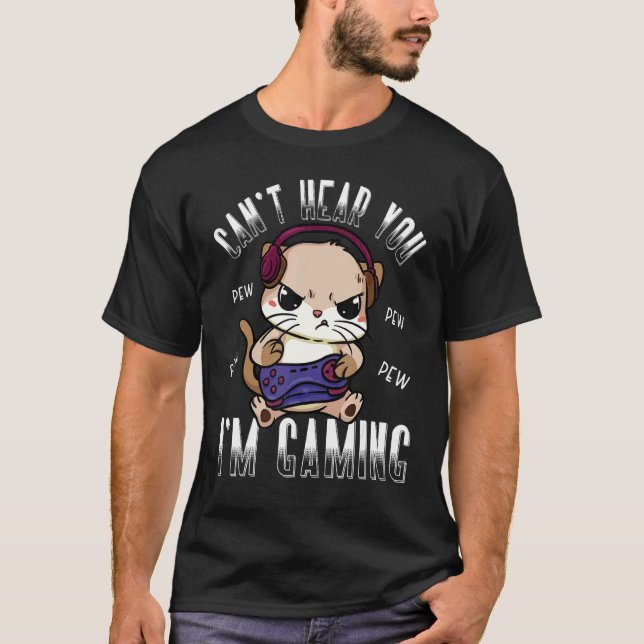 T-shirt Gaming Cat Canu2019t Hear You Im Gaming Gamer Cat  (Devant)