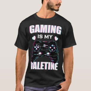 T-shirt Gaming Is My Valentine  Gamer Partner Valentine's 