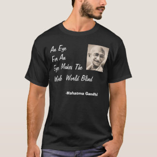 T-shirt Gandhi, oeil pour un oeil…