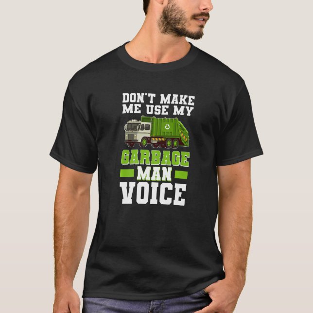 T-shirt Garbage Man Voice Trash Waste Separation Garbage T (Devant)