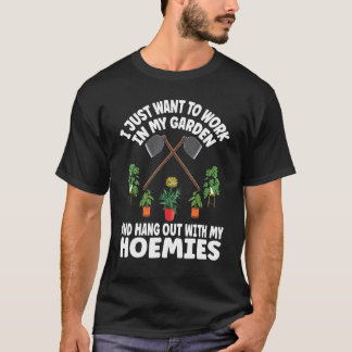 T-shirt Garden Hang Out Hoemies Hobby Gardener Plant Garde