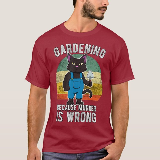 T-shirt Gardener Cat Gardening parce que le meurtre est fa (Devant)