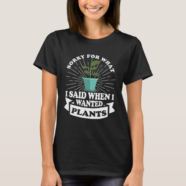 T-shirt Gardener  excuse for what I said (Devant)