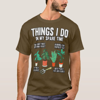 T-shirt Gardener Les Choses Que Je Fais Dans Mon Temps De 
