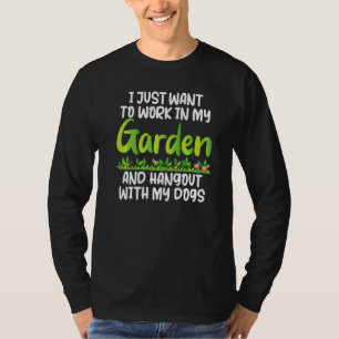 T-shirt Gardener Tee Je Veux Juste Travailler Et Me Tenir