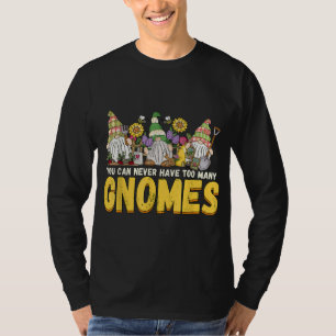 T-shirt Gardener You Can Never Have Too Many Gnomes Garden