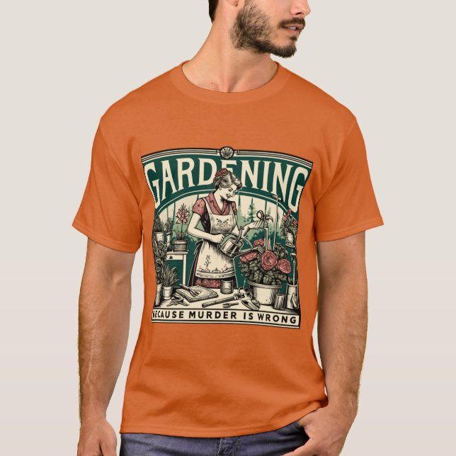 T-shirt Gardening Because Murder Is Wrong Gardener Plant L (Devant)