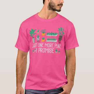 T-shirt Gardening Gardener 	 Just One More Potted Plant