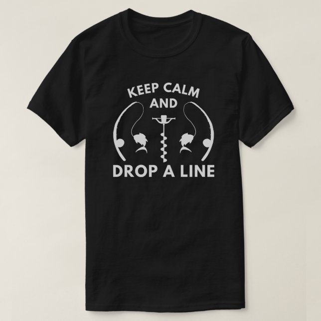 T-shirt Garder calme Déposer une ligne | Pêche à la glace (Design devant)