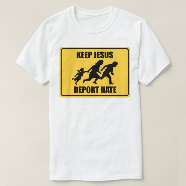 T-shirt Garder Jésus expulser la haine - Anti Trump Immigr (Design devant)