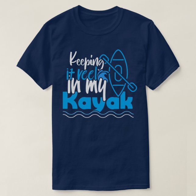 T-shirt Garder la bobine dans mon kayak (Design devant)