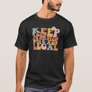 T-shirt Garder l'avortement sécuritaire et juridique Pro C