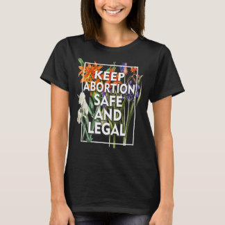 T-shirt Garder L'Avortement Sûr Et Légal Floral Pro Choce