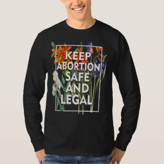 T-shirt Garder L'Avortement Sûr Et Légal Floral Pro Choce
