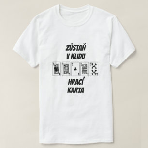 T-shirt garder le calme et jouer carte en tchèque
