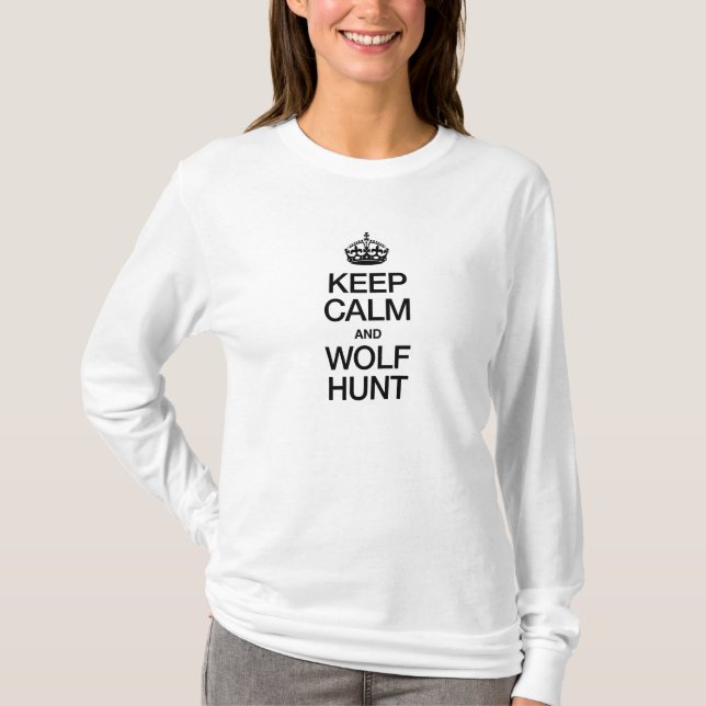T-SHIRT GARDER LE CALME ET LA CHASSE DE LOUP (Devant)