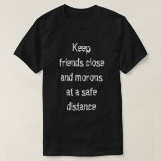 T-shirt Garder les amis proches