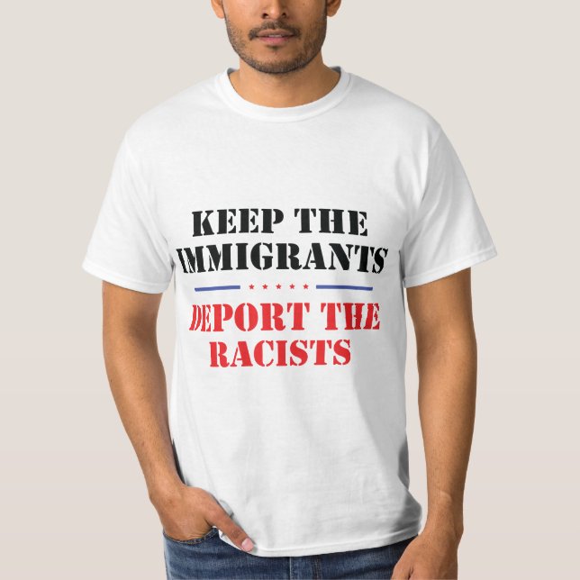 T-shirt Garder Les Immigrants Déporter Les Racistes Anti-T (Devant)